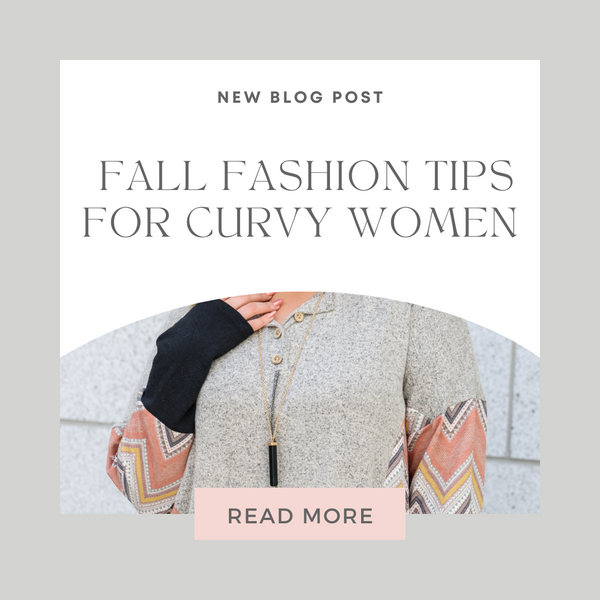 Fall Fashion Tips for Curvy Women